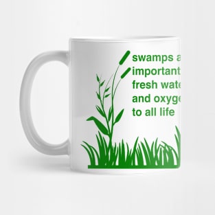 Swamps are Important Mug